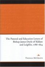 The Pastoral and Education Letters of Bishop James Doyle of Kildare and Leighlin 17861834