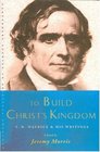 To Build Christs Kingdom Selected Writings of F D Maurice Reader
