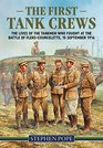 The First Tank Crews The lives of the Tankmen who fought at the Battle of Flers Courcelette 15 September 1916