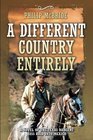 A Different Country Entirely A Novel of the Texas Rangers' 1855 Raid into Mexico