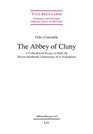The Abbey of Cluny A Collecion of Essays to Mark the ElevenHundredth Anniversary of Its Foundation Giles Constable