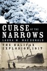 Curse of the Narrows The Halifax Explosion 1917
