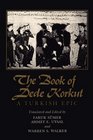 The Book of Dede Korkut A Turkish Epic
