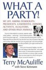 What a Party My Life Among Democrats Presidents Candidates Donors Activists Alligators and Other Wild Animals