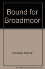 Bound for Broadmoor