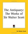 The Antiquary The Works of Sir Walter Scott