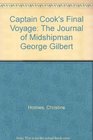 Captain Cook's Final Voyage The Journal of Midshipman George Gilbert
