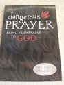 Dangerous Prayer Being Vulnerable to God