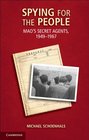 Spying for the People Mao's Secret Agents 19491967