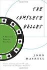 The Complete Ballet A Fictional Essay in Five Acts