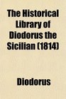 The Historical Library of Diodorus the Sicilian