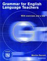 Grammar for English Language Teachers  With Exercises and a Key