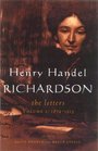 Henry Handel Richardson The Letters Vol 1 18741915