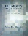 Chemistry the Central Science Volume 2 for Chem 112