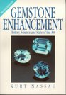 Gemstone Enhancement History Science and State of the Art