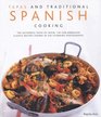 Tapas  Traditional Spanish Cooking The Authentic Taste Of Spain 150 SunDrenched Classic And Regional Recipes Shown In 250 Stunning Photographs