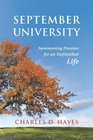 September University Summoning Passion for an Unfinished Life