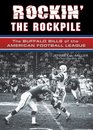 Rockin' the Rockpile The Buffalo Bills of the American Football League