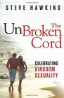 The Unbroken Cord Celebrating Kingdom Sexuality