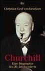Churchill Eine Biografie des 20 Jahrhunderts