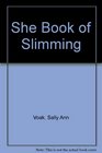 She  Book of Slimming