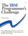 The IBM Programmer's Challenge 50 Challenging Problems to Test Your Programming Skills With Solutions in Basic Pascal and C
