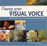 Finding Your Visual Voice A Painter's Guide to Developing an Artistic Style