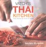 Vatch's Thai Kitchen Thai Dishes to Cook at Home