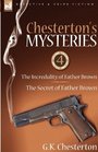 Chesterton's Mysteries: 4-The Incredulity of Father Brown & The Secret of Father Brown