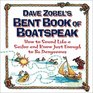 Dave Zobel's Bent Book of Boatspeak How to Sound Like a Sailor and Know Just Enough to Be Dangerous