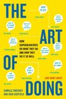 The Art of Doing How Superachievers Do What They Do and How They Do It So Well