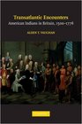 Transatlantic Encounters American Indians in Britain 15001776
