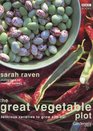 The Great Vegetable Plot: Delicious Varieties to Grow and Eat
