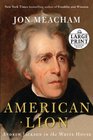 American Lion: Andrew Jackson In The White House (Large Print)