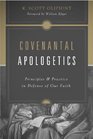 Covenantal Apologetics Principles and Practice in Defense of Our Faith