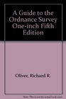 A Guide to the Ordnance Survey Oneinch Fifth Edition