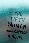 The Fifth Woman A Novel