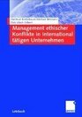 Management ethischer Konflikte in international ttigen Unternehmen