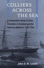 Colliers Across the Sea A Comparative Study of Class Formation in Scotland and the American Midwest 18301924