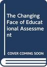 The Changing Face of Educational Assessment