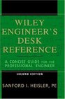 The Wiley Engineer's Desk Reference  A Concise Guide for the Professional Engineer
