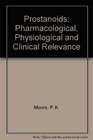 Prostanoids Pharmacological Physiological and Clinical Relevance