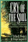 The cry of the soul: How our emotions reveal our deepest questions about God