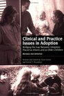 Clinical and Practice Issues in AdoptionRevised and Updated Bridging the Gap Between Adoptees Placed as Infants and as Older Children