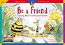 Be a Friend Learning About Friendship and Fairness