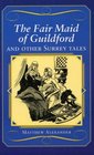 The Fair Maid of Guildford and Other Surrey Tales