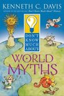 Don't Know Much About World Myths (Don't Know Much About)