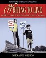 Writing to Live How to Teach Writing for Today's World