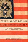 The Godless Constitution A Moral Defense of the Secular State