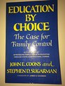 Education by Choice The Case for Family Control